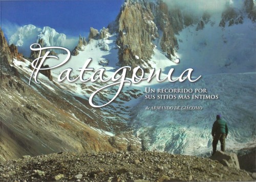 PATAGONIA, UN RECORRIDO POR SUS SITIOS MÁS ÍNTIMOS